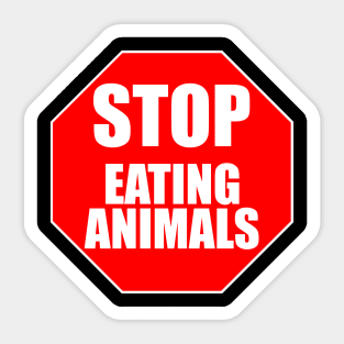 STOP EATING ANIMALS Sticker